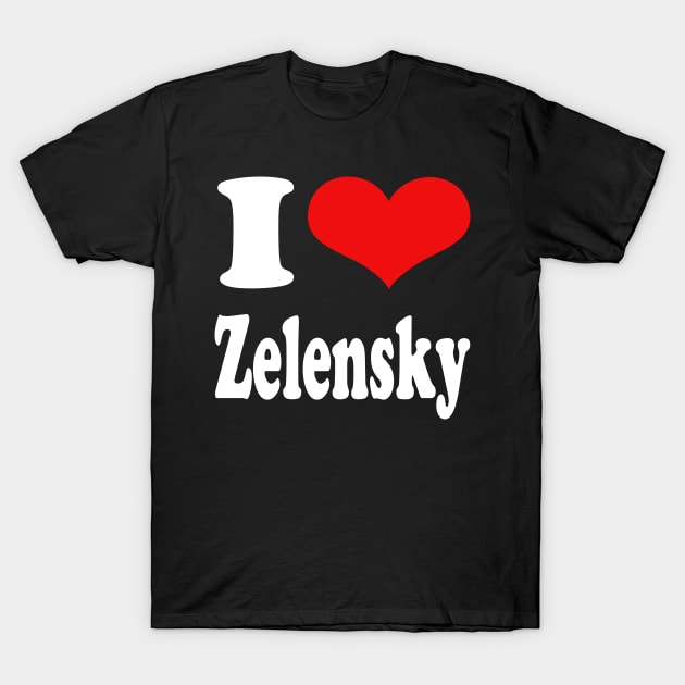 i love zelensky T-Shirt by Elegance14